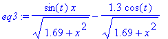 eq3 := sin(t)*x/(1.69+x^2)^(1/2)-1.3*cos(t)/(1.69+x...