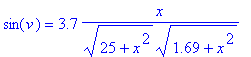 sin(v) = 3.7/(25+x^2)^(1/2)*x/(1.69+x^2)^(1/2)