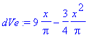 dVe := 9*x/Pi-3/4*1/Pi*x^2