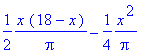 1/2/Pi*x*(18-x)-1/4*1/Pi*x^2