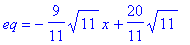 eq = -9/11*sqrt(11)*x+20/11*sqrt(11)