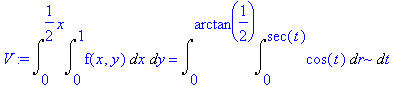 V := Int(Int(f(x,y),x = 0 .. 1),y = 0 .. 1/2*x) = I...